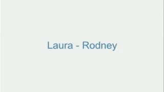 Laura - Rodney