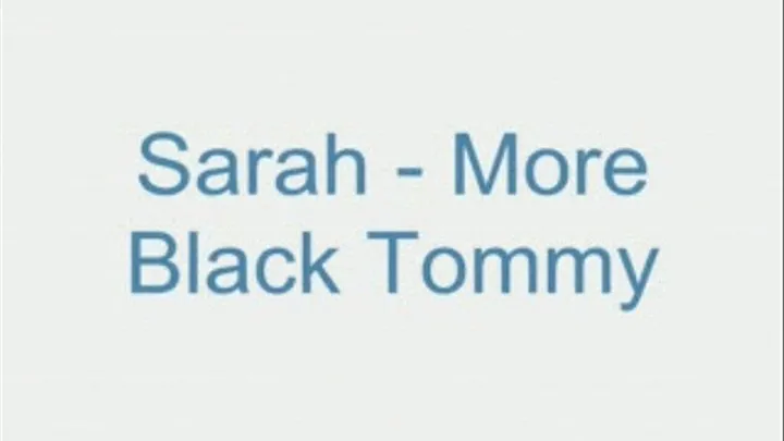 Sarah - More Black Tommy