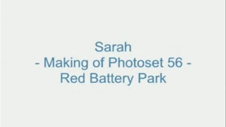 Sarah - Making of Photoset 56 - Red Battery Park