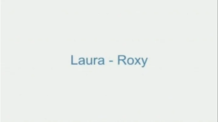 Laura - Roxy