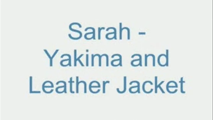 Sarah - Yakima and Leather Jacket