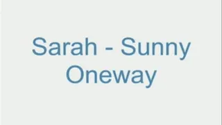 Sarah - Sunny Oneway