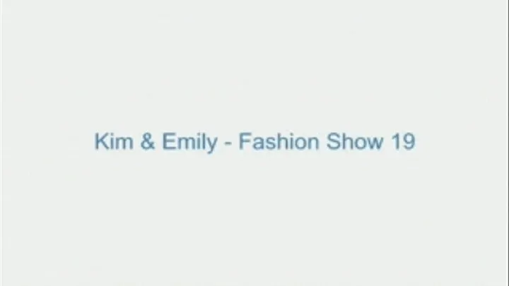 Kim and Emily - Fashion Show 19