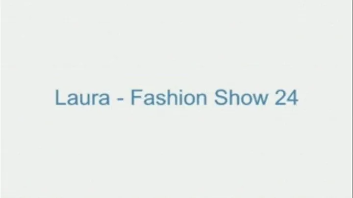 Laura - Fashion Show 24