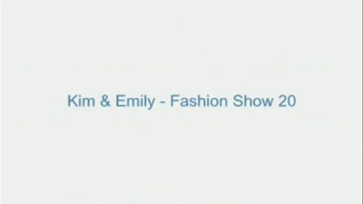 Kim and Emily - Fashion Show 20