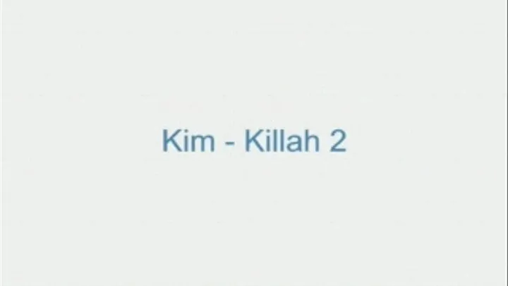 Kim - Killah 2