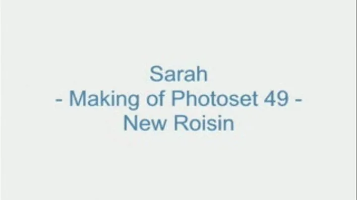 Sarah - Making of Photoset 49 - New Roisin