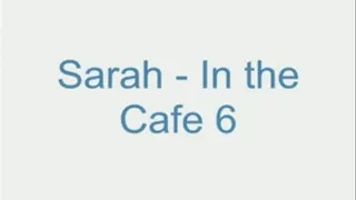 Sarah - In the Cafe 6