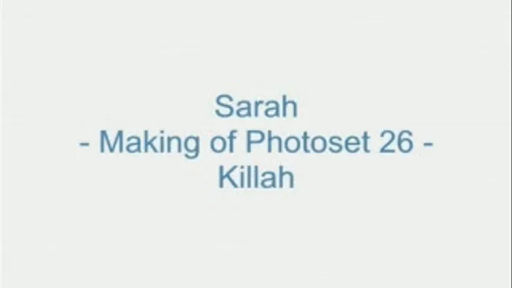 Sarah - Making of Photoset 26 - Killah