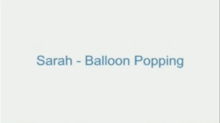 Sarah - Balloon Popping