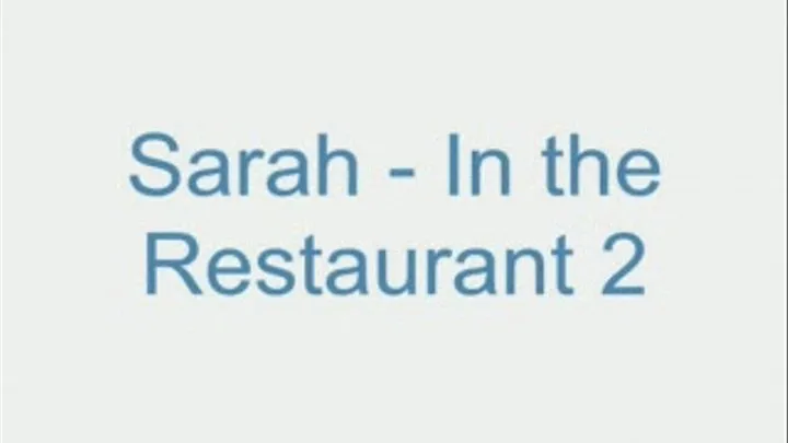 Sarah - In the Restaurant 2