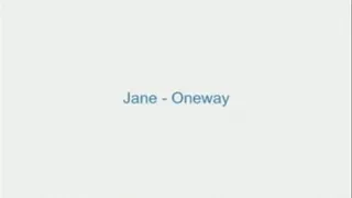 Jane - Oneway