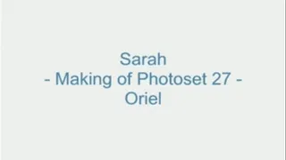 Sarah - Making of Photoset 27 - Oriel