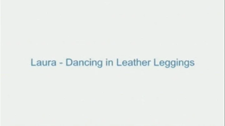 Laura - Dancing in Leatherleggings