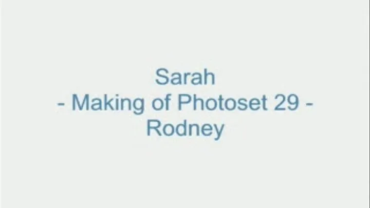 Sarah - Making of Photoset 29 - Rodney