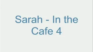 Sarah - In the Cafe 4