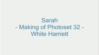 Sarah - Making of Photoset 32 - White Harriett