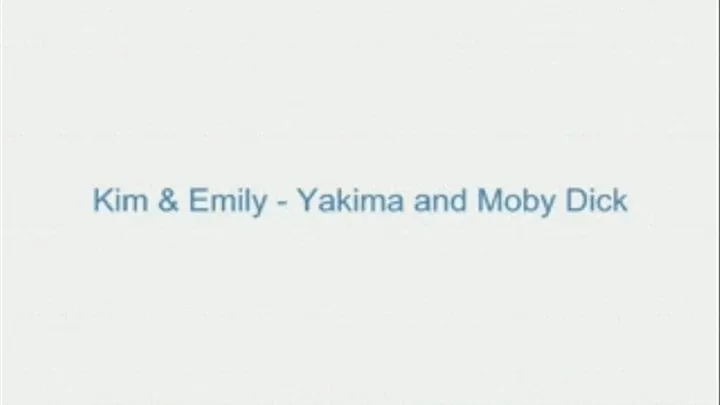 Kim and Emily - Yakima and Moby Dick