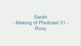 Sarah - Making of Photoset 31 - Roxy