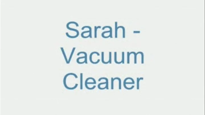 Sarah - Vacuum Cleaner and Leather Pants