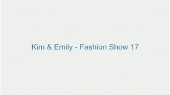 Kim and Emily - Fashion Show 17