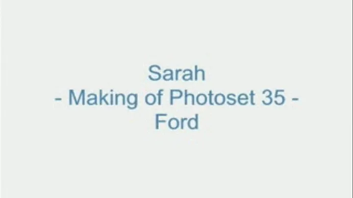 Sarah - Making of Photoset 35 - Ford