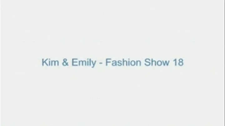 Kim and Emily - Fashion Show 18