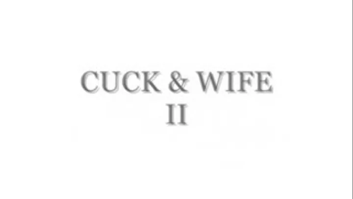 Cuck & Wife II