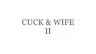 Cuck & Wife II