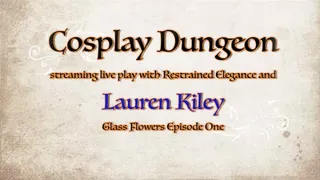 Glass Flowers Part One: Kinky tabletop roleplaying with Lauren Kiley