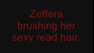 Zeffera brushing her sexy read hair