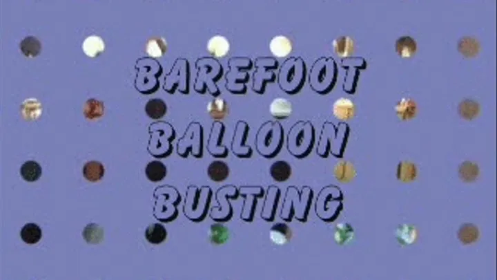 Barefoot balloon busting