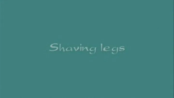 Shaving legs