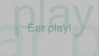 ear play