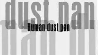 Human dust pan 3gp