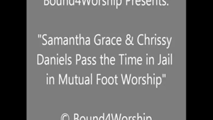 Samantha and Chrissy Jail Foot Worship - SQ