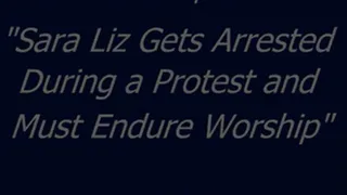 Sara Liz Arrested and Worshiped - SQ