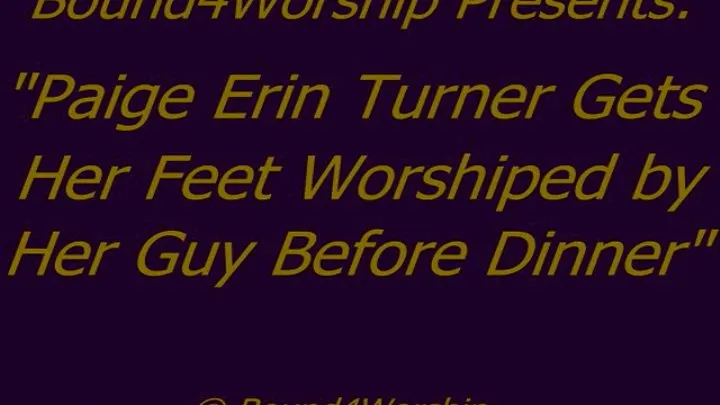 Paige Erin Turner Gets Foot Worship Before Dinner