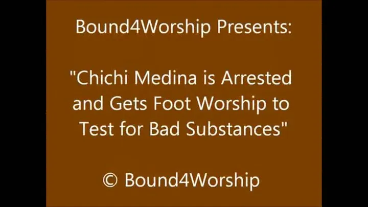 Chichi Medina Gets Arrested and Her Feet Get Investigated