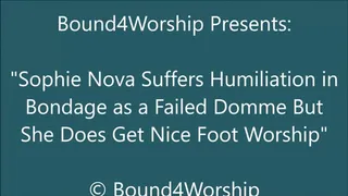 Sophie Nova Gets Bound Foot Worship as a Failed Domme