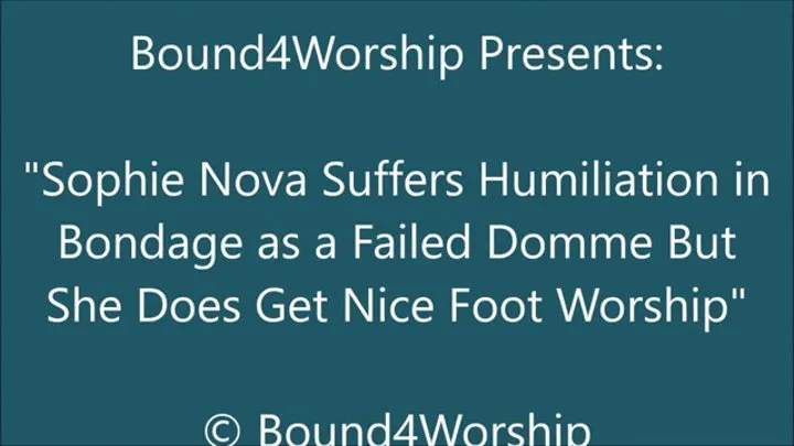 Sophie Nova Gets Bound Foot Worship as a Failed Domme