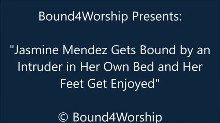 Jasmine Mendez Grabbed in Her Own Bed for Foot Worship - SQ