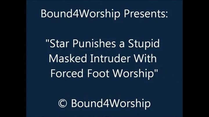 Star a Captured Intruder to Worship Her Feet