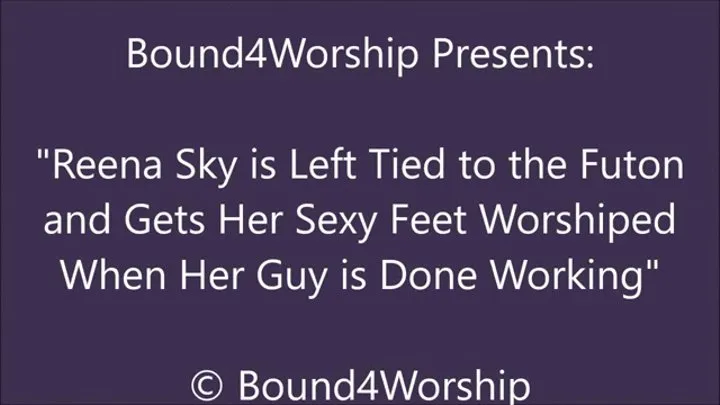 Reena Sky Gets Bound Foot Worship for Being Lazy