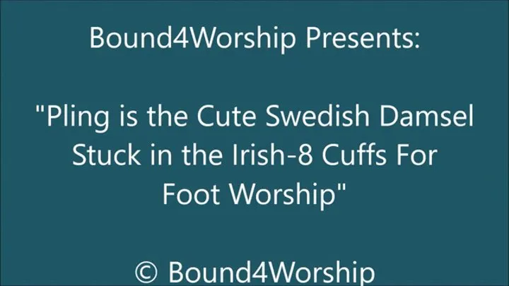 Pling Gets Foot Worship in Irish-8 Cuffs