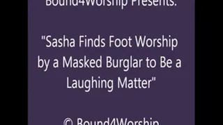 Sasha Worshiped by a Burglar