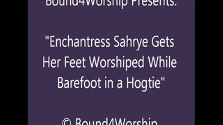 Enchantress Sahrye Hogtied for Worship