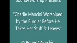 Charlie Mancini Worshiped by the Burglar - SQ