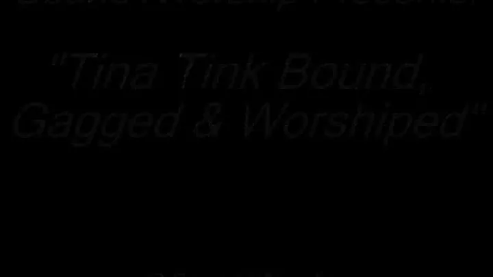 Tina Tink Captured and Worshiped