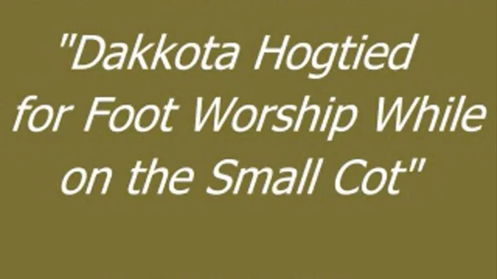 Dakkota Hogtied for Foot Worship - SQ
